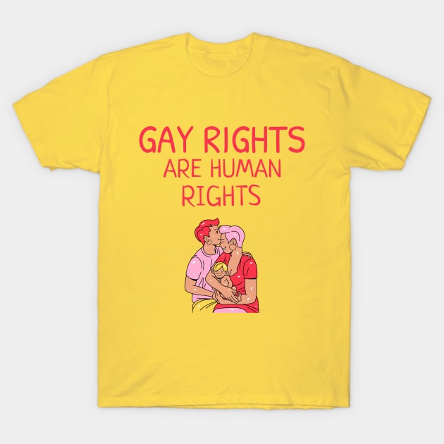 Gay Rights Are Human Rights T-Shirt by Souls.Print